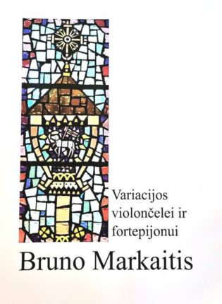 Bruno Markaitis „Variacijos violončelei ir fortepijonui“