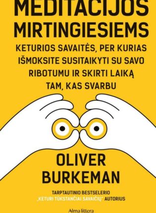 Oliver Burkeman „Meditacijos mirtingiesiems”