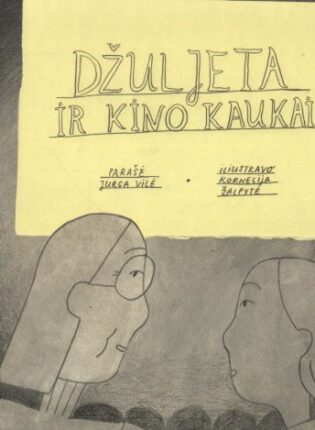 Jurga Vilė, Kornelija Žalpytė „Džuljeta ir kino kaukai“