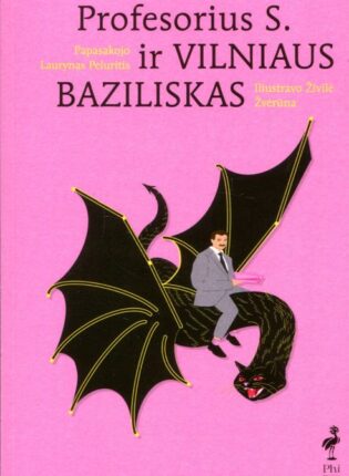 Laurynas Peluritis, Živilė Žvėrūna „Profesorius S. ir Vilniaus Baziliskas“
