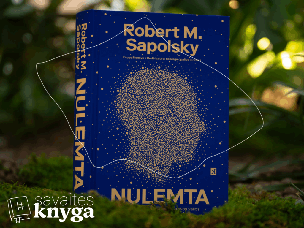 Knygos pavadinimas: „Nulemta. Mokslas apie gyvenimą be laisvos valios“ Autorius: Robert Sapolsky