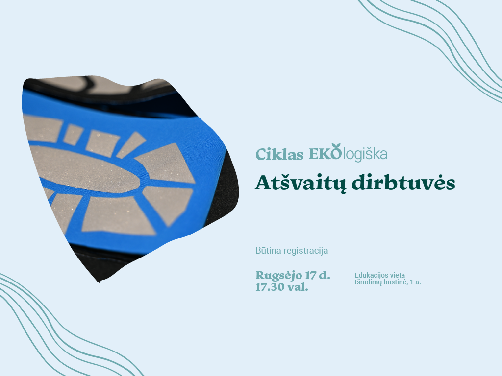 Rugsėjo 17 d. 17.30 val., kviečiame jus į edukaciją, kurioje galėsite pasigaminti savo stilizuotus atšvaitus ir aksesuarus. Prisijunkite ir pasirūpinkite savo saugumu bei unikaliu stiliumi!