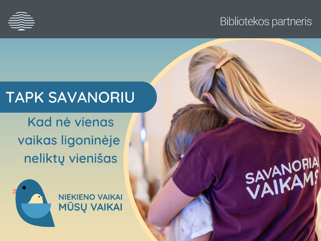 Iniciatyva „Niekieno vaikai“ kviečia skirti savo laiką vaikams ligoninėse bei krizių centruose ir pasirūpinti, kad nė vienas jų neliktų vienišas.