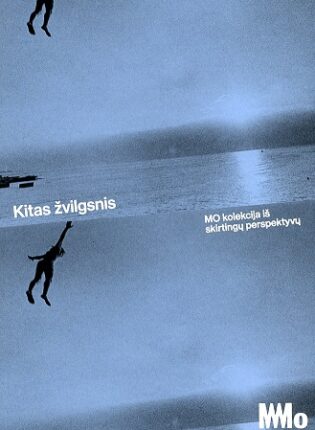 „Kitas žvilgsnis: MO kolekcija iš skirtingų perspektyvų“ Sudarytojai Marius Armonas, Miglė Survilaitė