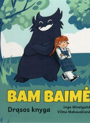 Inga Minelgaitė, Vilma Makauskienė „Bam baimė: drąsos knyga“
