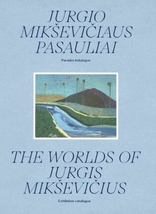 2. „Jurgio Mikševičiaus pasauliai“ Sudarė Regina Urbonienė