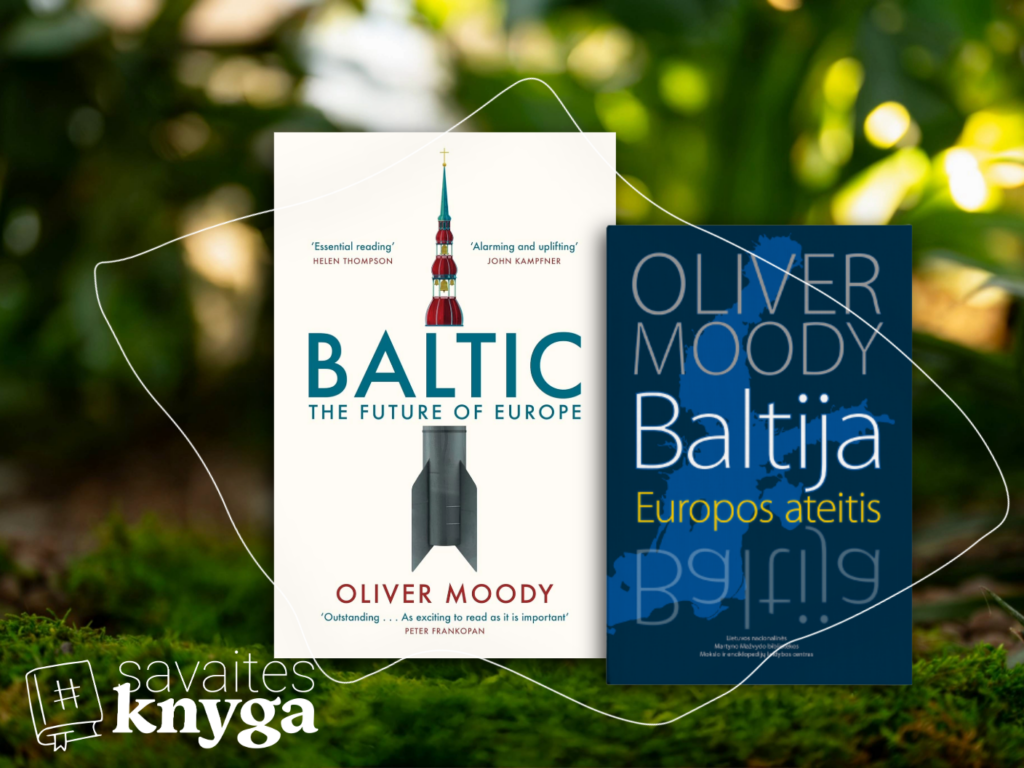 Oliver Moody „Baltic: the Future of Europe“
