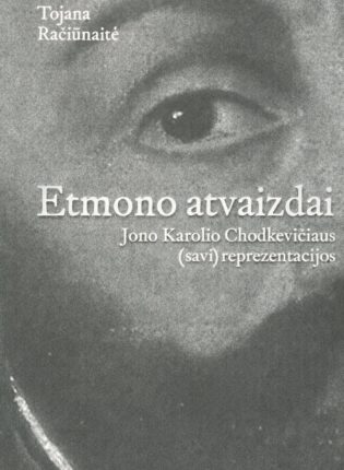 Tojana Račiūnaitė „Etmono atvaizdai.