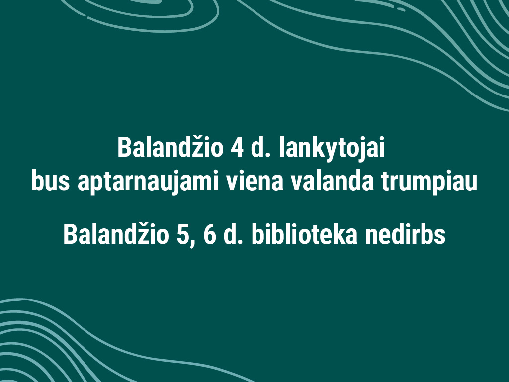 Bibliotekos darbo laikas balandžio 4–6 d.