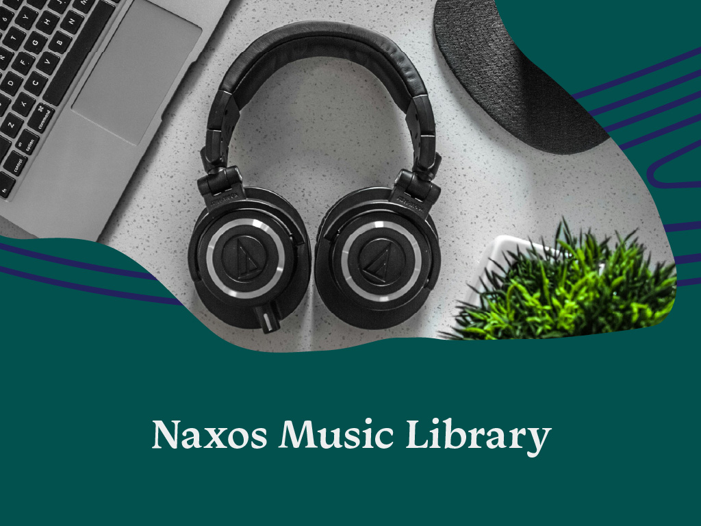 „Naxos Music Library“ – jūsų vartai į muzikos pasaulį