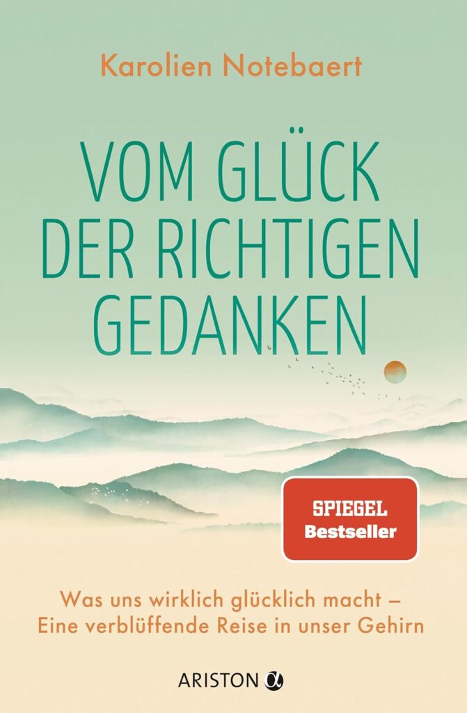 Karolien Notebaert „Vom Glück der richtigen Gedanken“