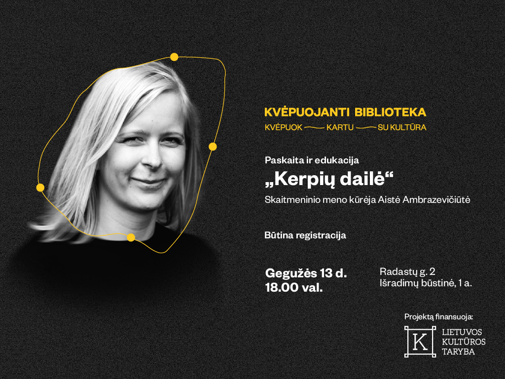 Skaitmeninio meno kūrėjos Aistės Ambrazevičiūtės paskaita ir edukacija „Kerpių dailė“