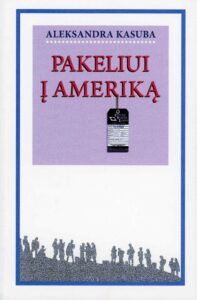 Aleksandra Kasuba „Pakeliui į Ameriką“