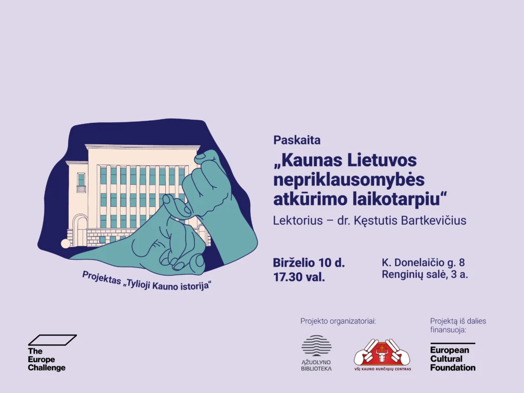 Paskaita „Kaunas Lietuvos nepriklausomybės atkūrimo laikotarpiu“
