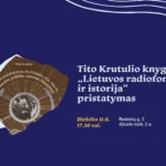 Tito Krutulio knygos „Lietuvos radiofonai ir istorija“ pristatymas