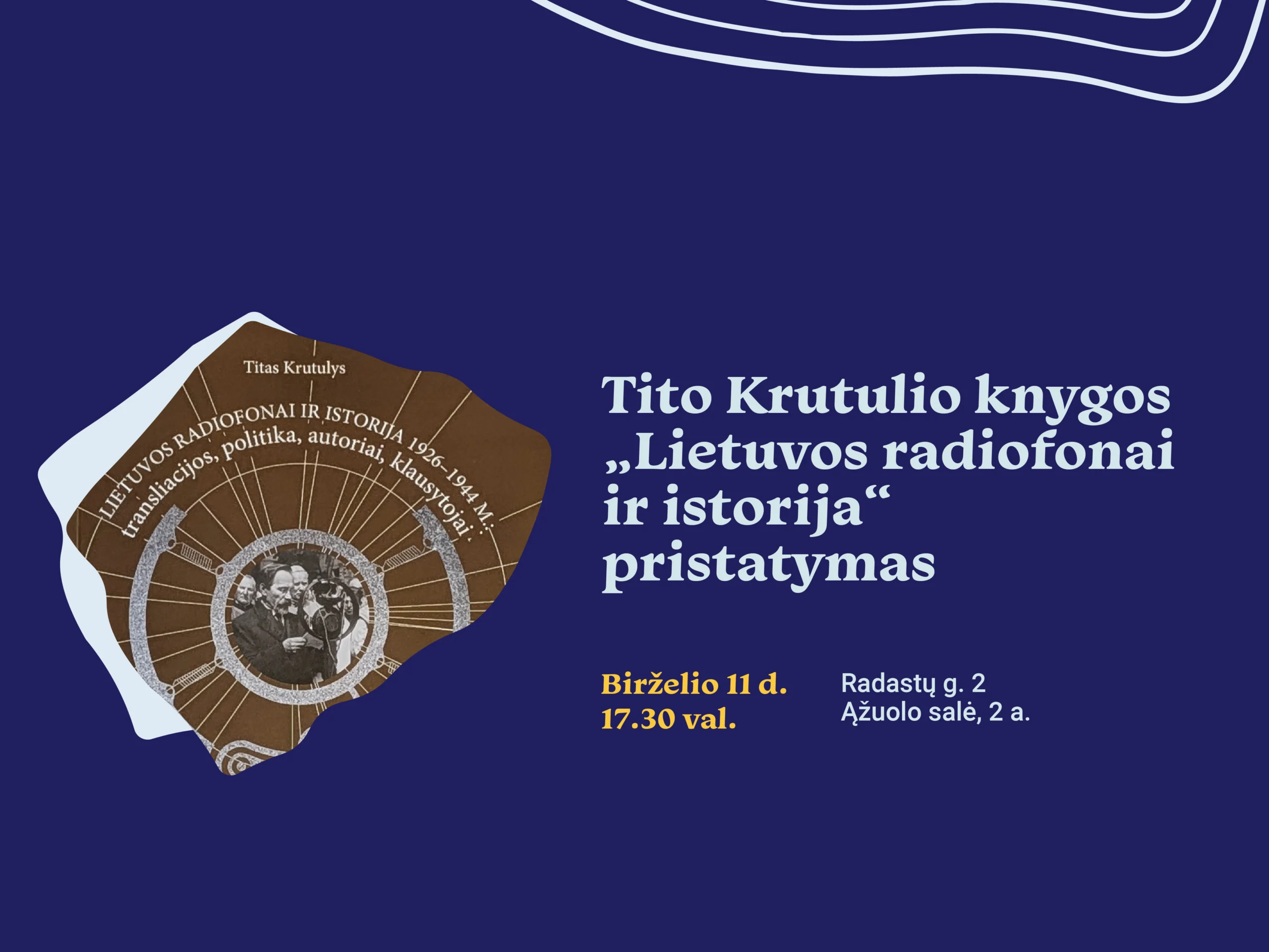 Tito Krutulio knygos „Lietuvos radiofonai ir istorija“ pristatymas